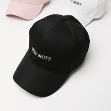 Load image into Gallery viewer, Why not? - Baseball Cap - All Colours (2)